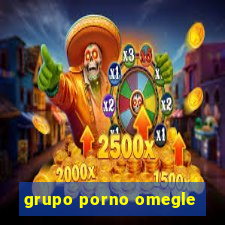 grupo porno omegle